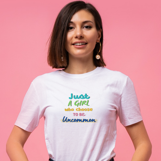 A girl Who Choose To be Uncommon Women T shirt